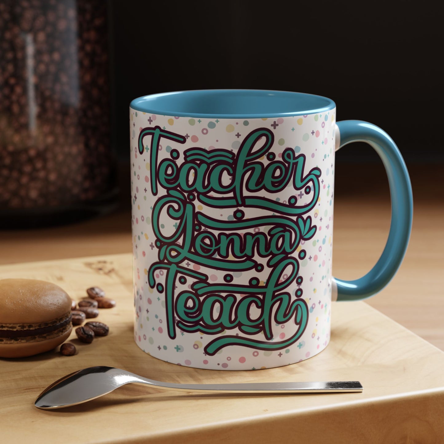 Teacher Coffee Mug - "Teacher Gonna Teach" Floral Design - Perfect Gift for Educators