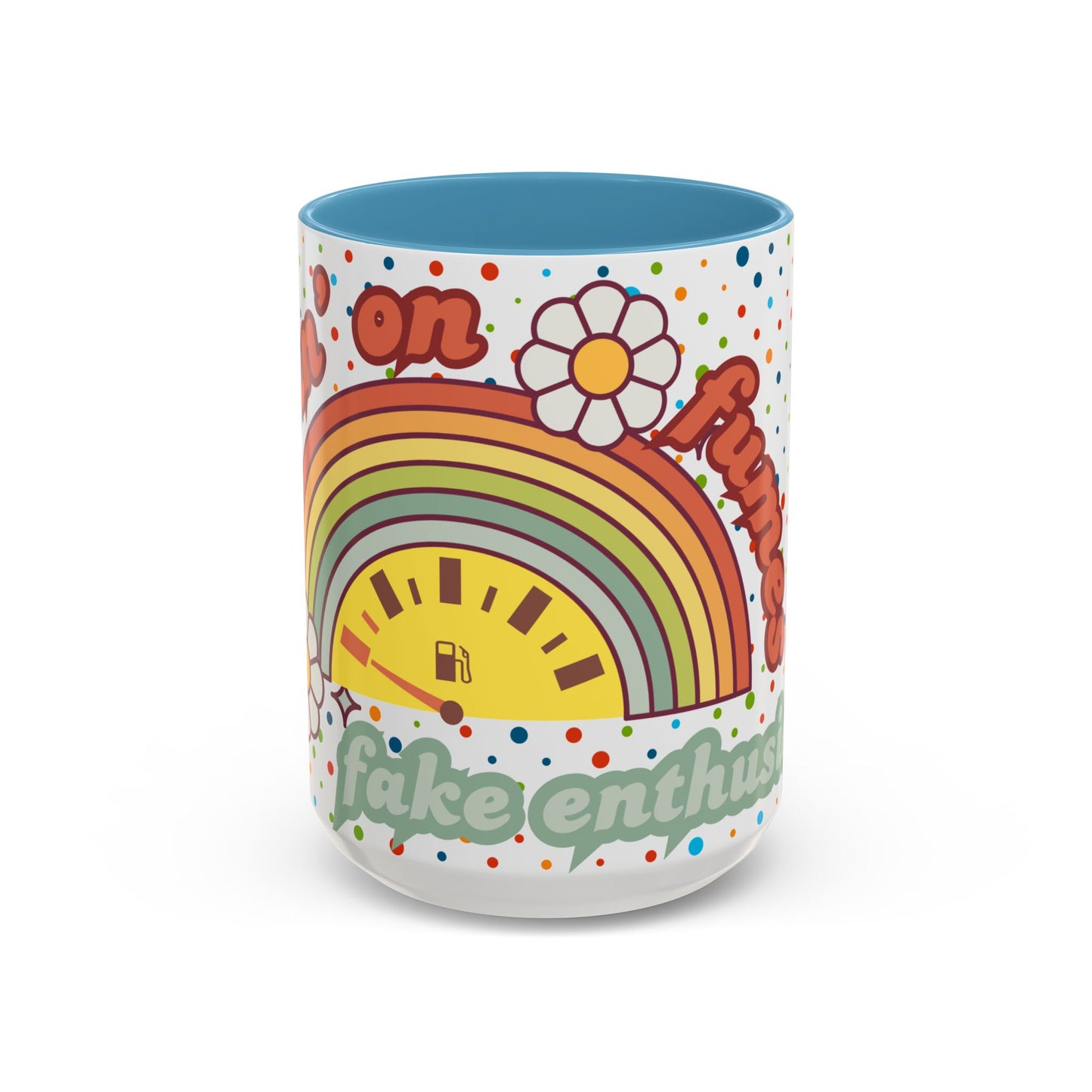Colorful Rainbow Coffee Mug - 'Runnin' on Fumes & Fake Enthusiasm'