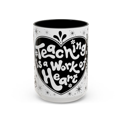 Teaching is a Work of Heart Coffee Mug - Black & White Accent Mug for Educators